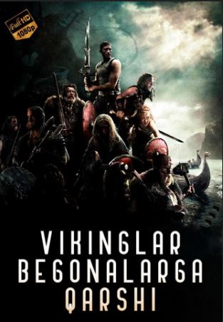 Tarjima kinolar Vikinglar / Vikinglar begonalarga qarshi (uzbek tilida)